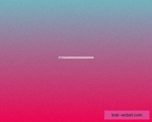 BOB体育平台官方登录入口全新升级体验安全便捷操作指南 BOB体育平台官方登录入口全新升级体验安全便捷操作指南